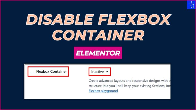 How to Disable Flexbox Container in Elementor